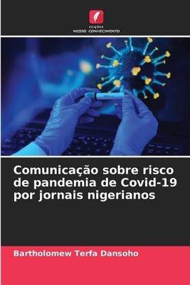 Comunicao sobre risco de pandemia de Covid-19 por jornais nigerianos by Bartholo