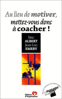 Au lieu de motiver, mettez-vous donc à coacher ! vo... | Buch | Zustand sehr gut