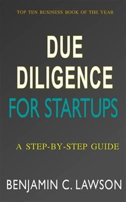Due Diligence for Startups : A Step-by-step Guide, Paperback by Lawson, Benja...
