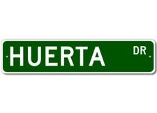 Huerta Drive Street Sign Personalized Custom Last Name Metal Sign - Aluminum