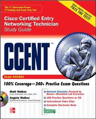 CCENT CISCO CERTIFIED ENTRY NETWORKING TECHNICIAN STUDY By Matt Walker & Angela