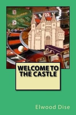 Welcome to The Castle by Elwood L. Dise III (English) Paperback Book