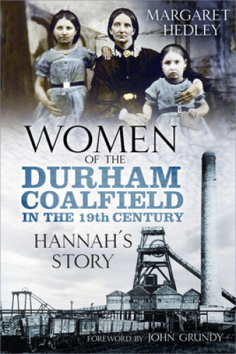 Thumbnail - Women Of The Durham Coalfield In The 19th Century: Hannah's Story