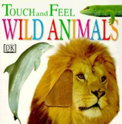Wild Animals (Touch and Feel) - Board book By DK Publishing - ACCEPTABLE