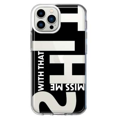 For Apple iPhone 13 Pro Max Shockproof Case Quote Miss Me With That Sh*t