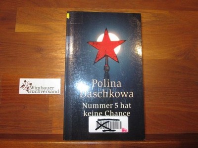 Nummer 5 hat keine Chance : ein Moskau-Krimi. Polina Daschkowa. Aus dem Russ. vo