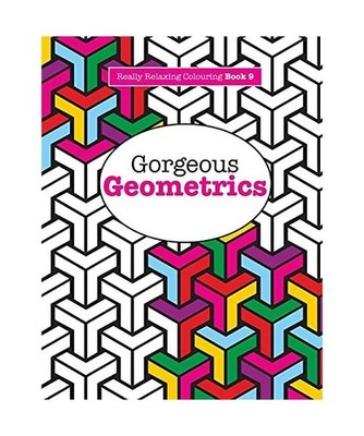 Really RELAXING Colouring Book 9: Gorgeous Geometrics: Gorgeous Geometrics, Eliz