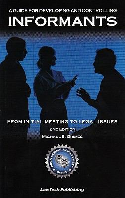 Informants - A Guide for Developing and Controlling Informants