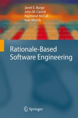 Burge - Rationale-Based Software Engineering - New paperback or softba - X555z
