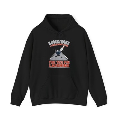 Bowling Hoodie, Sometimes I Can Almost Hear 10 Pin Laughing Bowler Funny Hoodie 