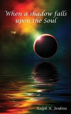 When a Shadow Falls Upon the Soul by Ralph Jenkins (English) Paperback Book