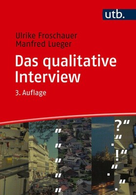 Das qualitative Interview | Ulrike Froschauer, Manfred Lueger | 2024 | deutsch