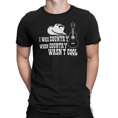Herren BIO Baumwolle T-Shirt I WAS COUNTRY WHEN COUNTRY WASNT COOL westliche Musik 