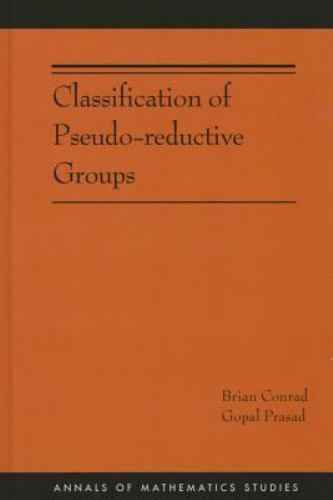 Annals of Mathematics Studies: Classification of Pseudo-Reductive ...