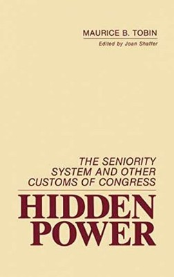 Hidden Power: The Seniority - Hardcover, by Tobin Maurice B. - Acceptable j