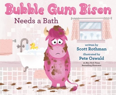 Bubble Gum Bison Needs a Bath (The Bison Family Series) Rothman, Scott|Oswal...