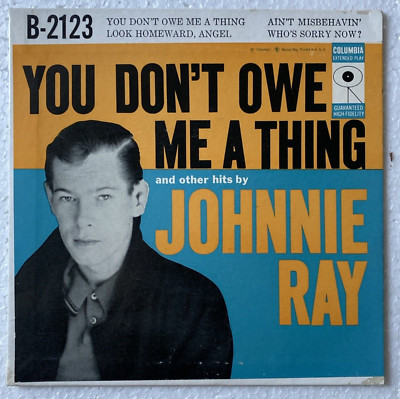 Johnny Ray You Don't Owe Me a Thing Columbia B-2123 7'' 45 rpm EP PS 1957