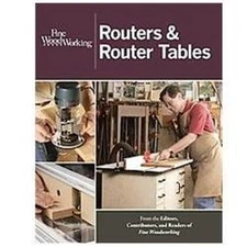 Routers & Router Tables by Fine Woodworking, Editors Of