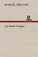 Marcel PréVost | Les Demi-Vierges | Buch | FranzöSisch (2012) | 228 S.