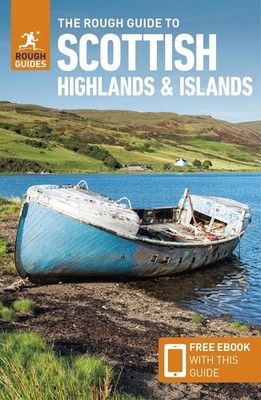 The Rough Guide to Scottish Highlands & Islands: Travel Guide with eBook by Roug
