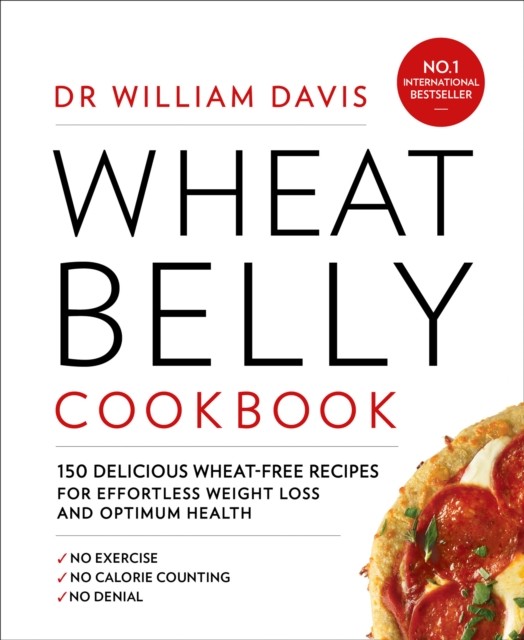 Wheat Belly Cookbook by Dr William Davis (Paperback Book)