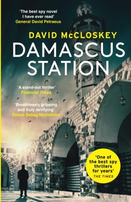 Swift Press Damascus Station The Best Spy Thriller of the Year THE TIMES.