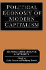 Political Economy of Modern Capitalism: Mapping Convergence and Diversity by SAGE Publications Inc (Paperback, 1997)