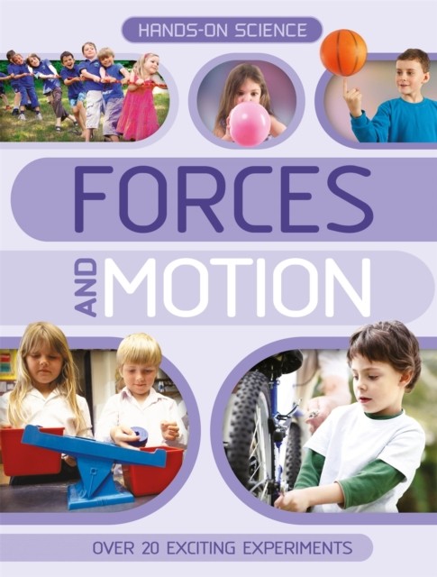 Hands-On Science: Forces and Motion by Kingfisher (Paperback Book)