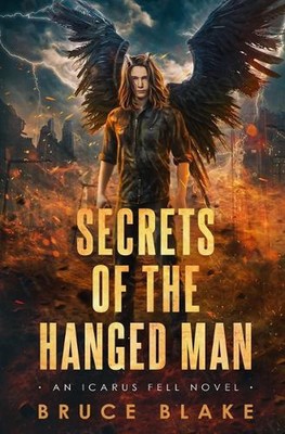 Secrets of the Hanged Man: An Icarus Fell Novel by Bruce Blake (English) Paperba