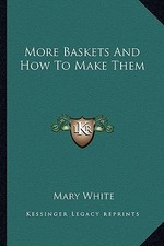 More Baskets And How To Make Them