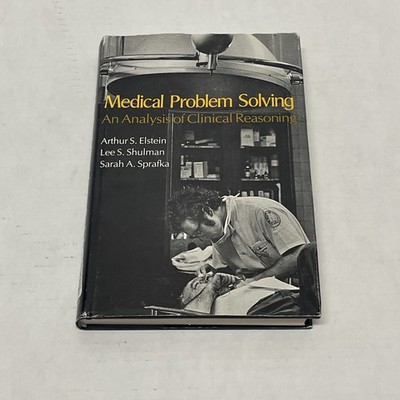 Medical Problem Solving : An Analysis of Clinical Reasoning HCDJ 2nd Print 1979
