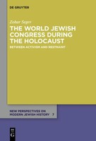 The World Jewish Congress During The Holocaust Between Activism And Restraint