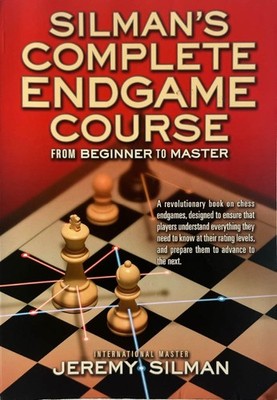 Silmans Complete Endgame Course : From Beginner to Master - Jeremy Silman