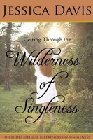 Jessica Davis | Getting Through The Wilderness Of Singleness | Taschenbuch