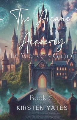 Kirsten Yates | The Arcane Academy - The Weavers Gamit | Taschenbuch | Englisch