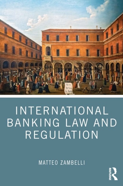 International Banking Law and Regulation by Matteo Zambelli (Paperback Book)