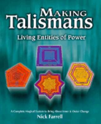 Making Talismans: Living Entitles of Power by Nick Farrell: Used