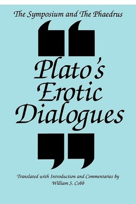 The Symposium and the Phaedrus: Plato's Erotic Dialogues (Ancient Greek Phil...