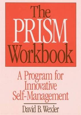 The PRISM Workbook: A Program for Innovative Self-Management (Norton Prof - GOOD