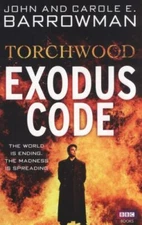 TORCHWOOD: EXODUS CODE by Barrowman, Carole E.; Barrowman, John