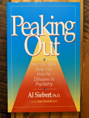 Peaking Out: How My Mind Broke Free from the Delusions in Psychiatry