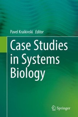 Case Studies in Systems Biology by Pavel Kraikivski (English) Hardcover Book