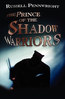 Pennwright - Prince of the Shadow Warriors - New paperback or softback - X555z