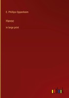 E. Phillips Oppenheim | Havoc | Buch | Englisch (2022) | In Large Print