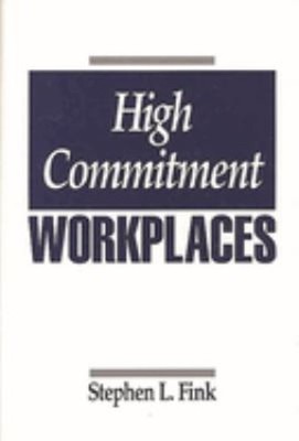 High Commitment Workplaces Hardcover Stephen Fink