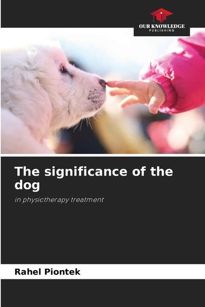 The Significance Of The Dog In Physiotherapy Treatment Rahel Piontek Taschenbuch-image