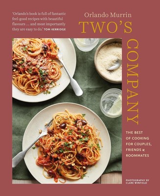 Twos Company: Das Beste vom Kochen für Paare, Freunde und Mitbewohner von Orlando 