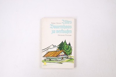 35155 Peter Omm ALTES BAUERNHAUS ZU VERKAUFEN ein heiterer Roman