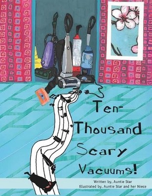 Ten Thousand Scary Vacuums by Auntie Star Paperback Book
