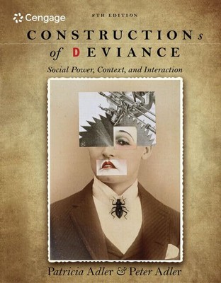 Constructions of Deviance: Social Power, Context, and Interaction by Adler